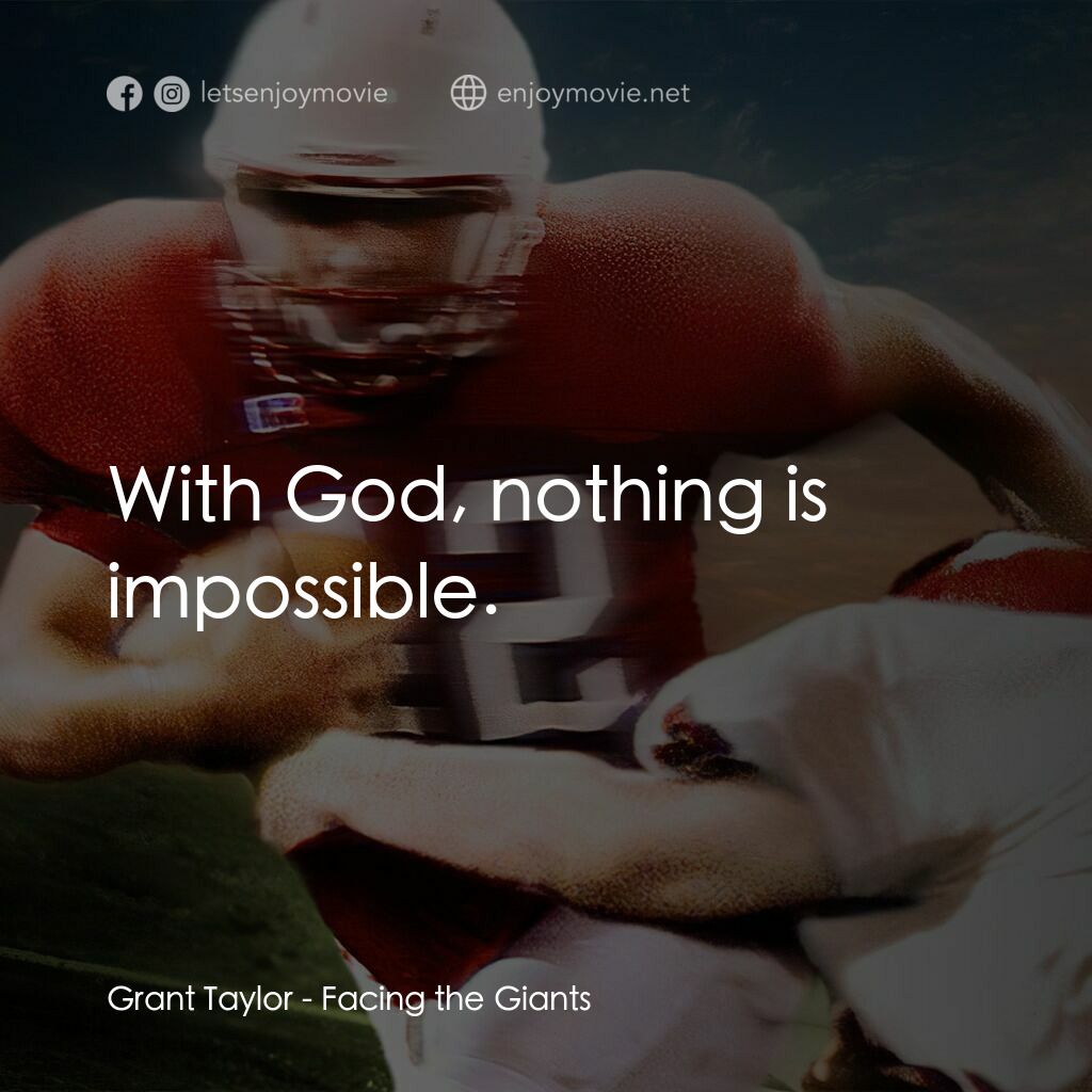 強人足跡電影對白：Grant Taylor:  With God, nothing is impossible.