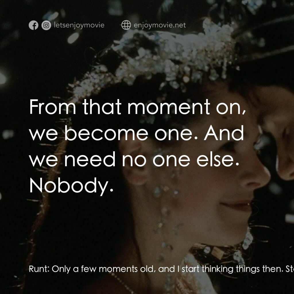 Disco Pigs電影對白：Runt:  Only a few moments old, and I start thinking things then. Staring at that 