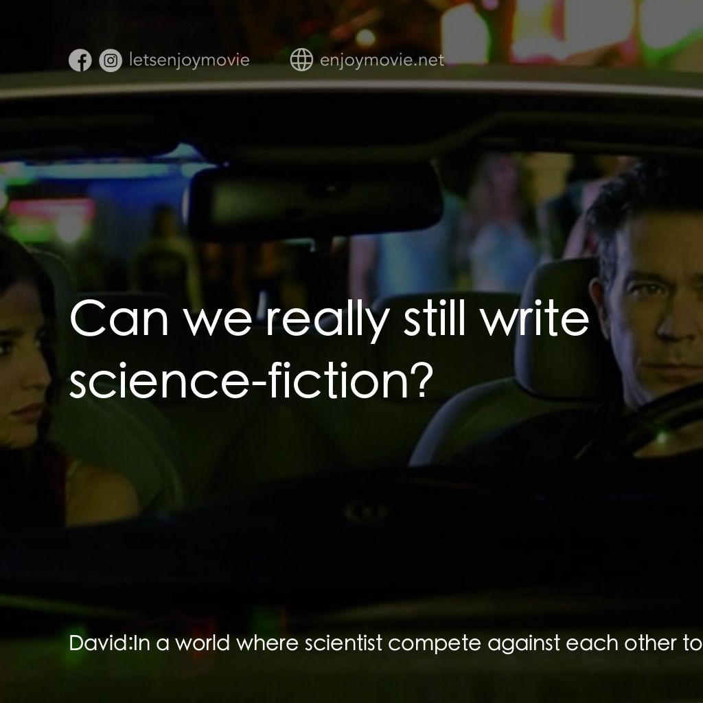 夢魘迷宮經典對白：David: In a world where scientist compete against each other to give birth to the first human clone, 