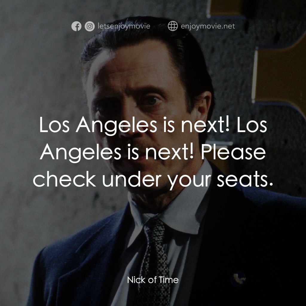 絕命時刻電影對白：Los Angeles is next! Los Angeles is next! Please check under your seats.
