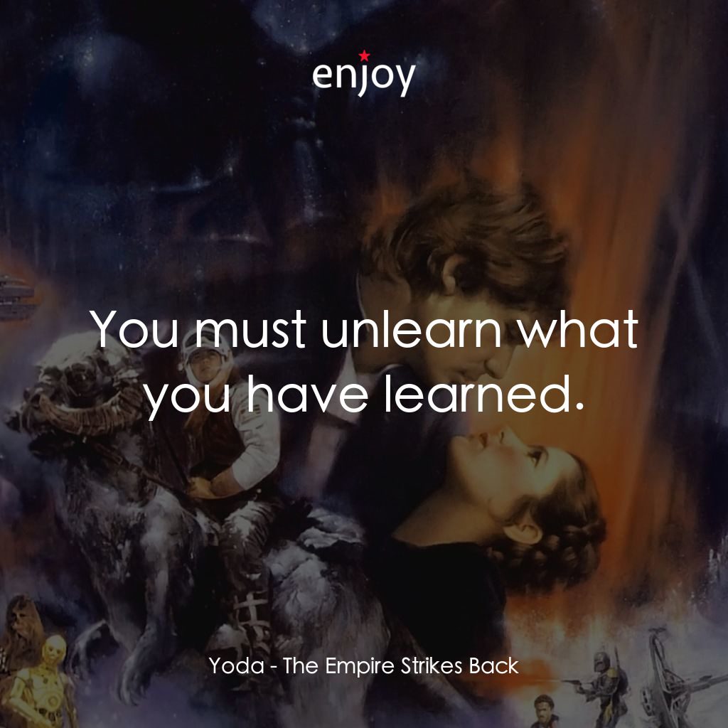 星際大戰五部曲：帝國大反擊電影對白：Yoda: You must unlearn what you have learned.