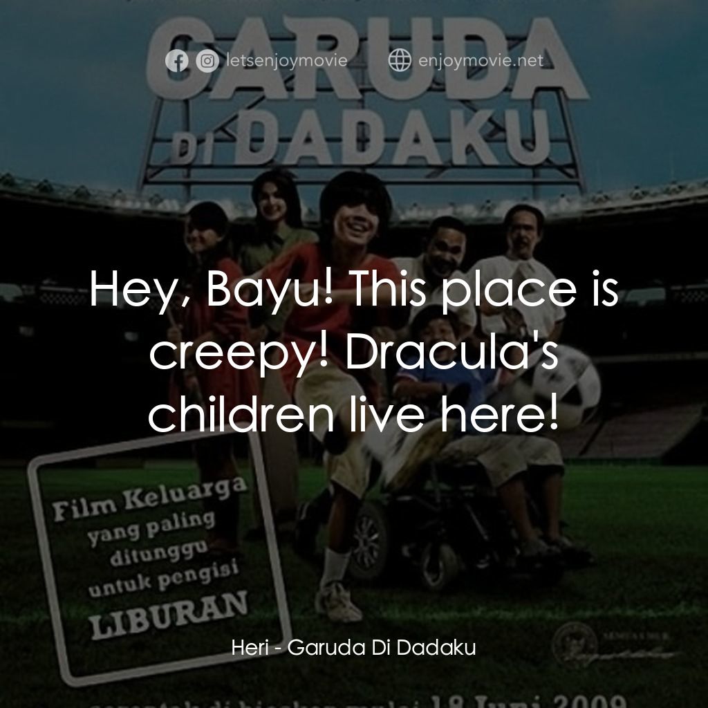 《金翅鳥足球夢》經典台詞：Heri: Hey, Bayu! This place is creepy! Dracula' ...