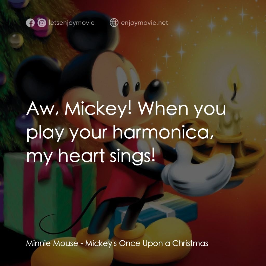 米奇老鼠溫馨聖誕電影對白：Minnie Mouse: Aw, Mickey! When you play your harmonica, my heart sings!