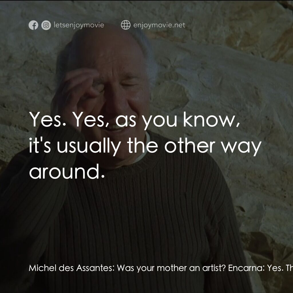 巴黎廷巴克圖電影對白：Michel des Assantes:  Was your mother an artist? Encarna:  Yes. The Viennese Comp