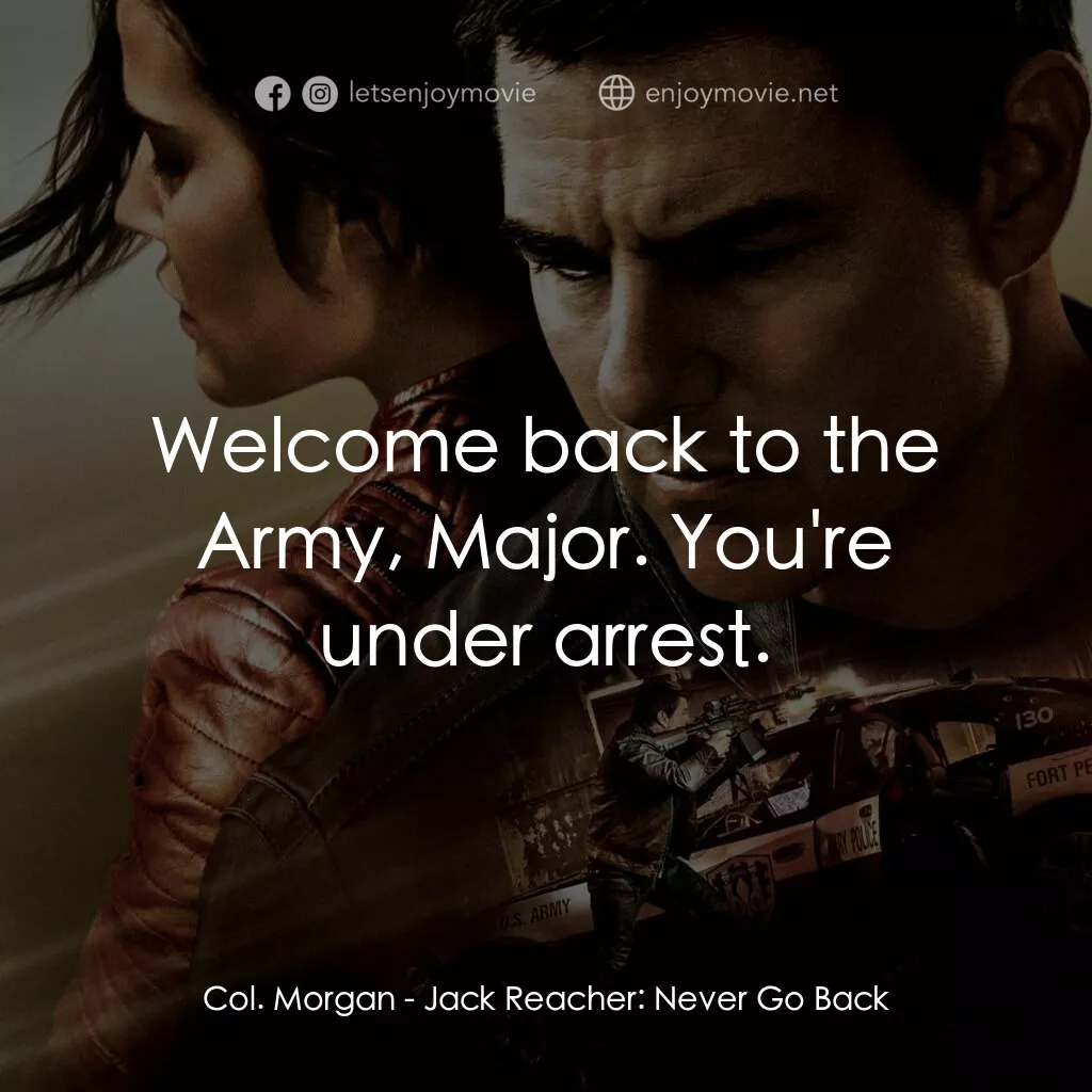 烈探狙擊：誓不回頭電影對白：Col. Morgan:  Welcome back to the Army, Major. You're under arrest.