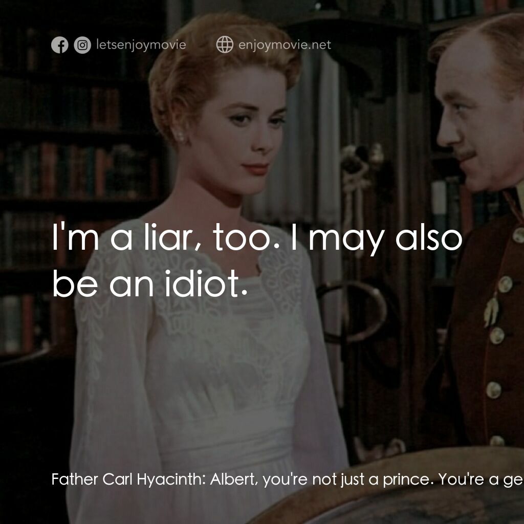 天鵝公主電影對白：Father Carl Hyacinth:  Albert, you're not just a prince. You're a gentleman. Prin