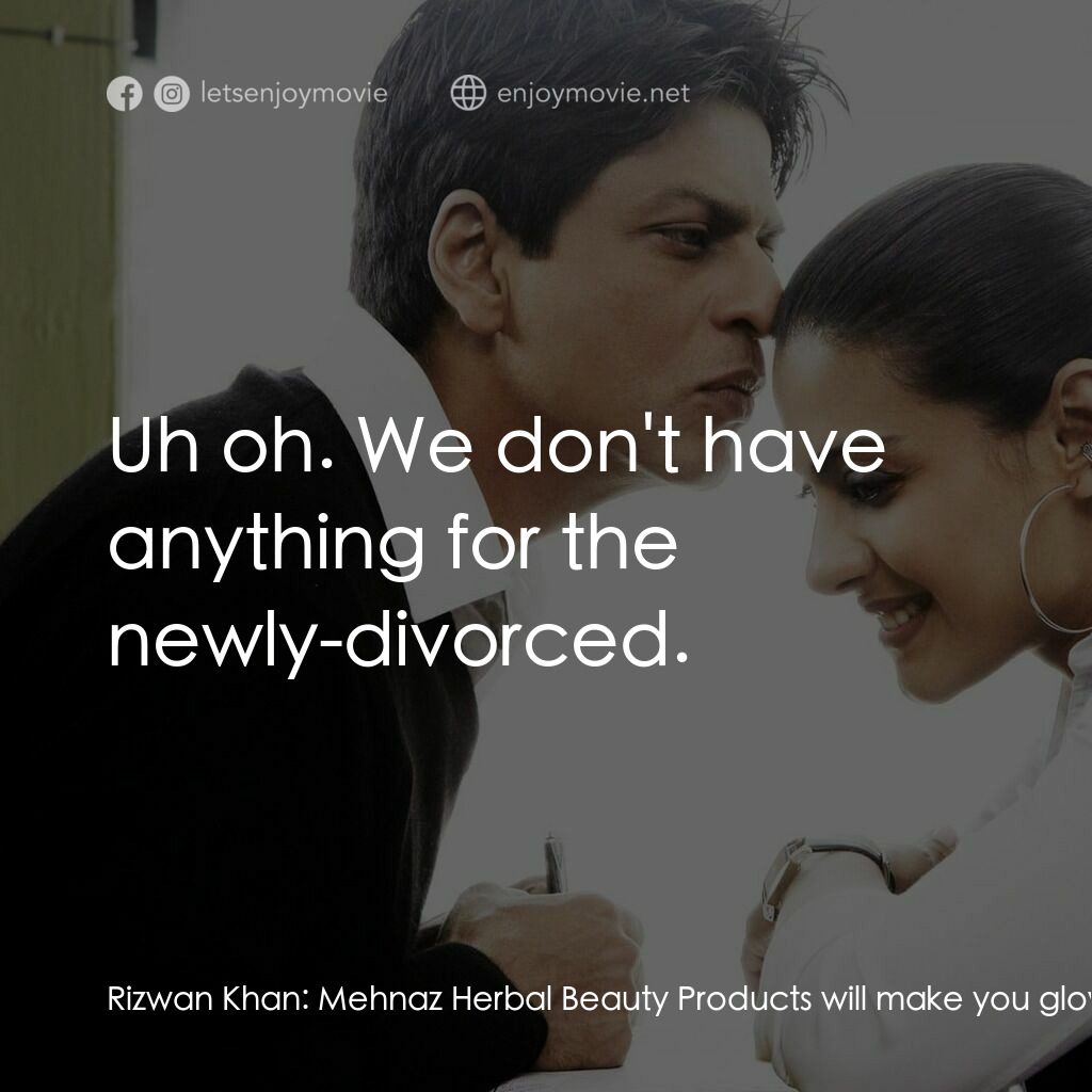 阿漢正傳電影對白：Rizwan Khan:  Mehnaz Herbal Beauty Products will make you glow like a newly-wed b