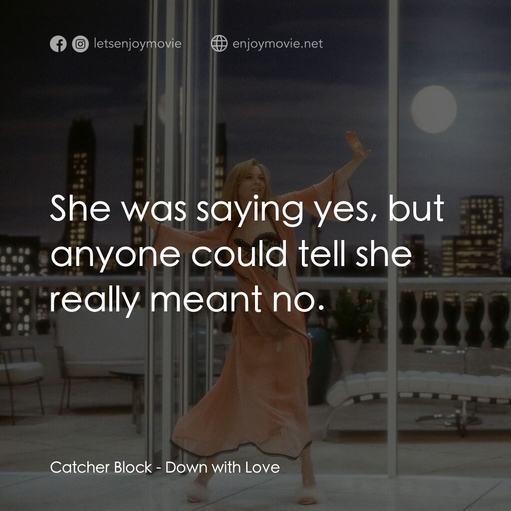《愛情唔上身》經典台詞：Catcher Block:  She was saying yes, but anyone cou ...