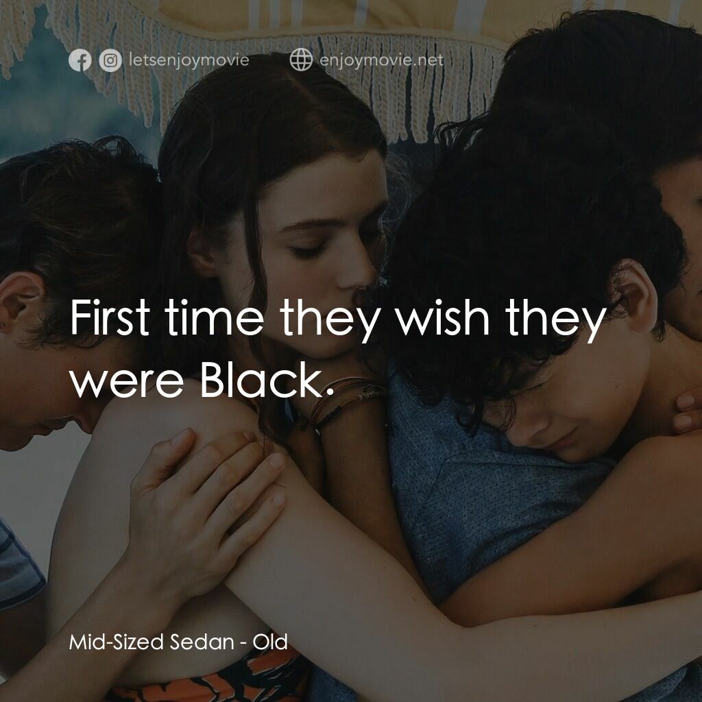 詭老電影對白：Mid-Sized Sedan:  First time they wish they were Black.