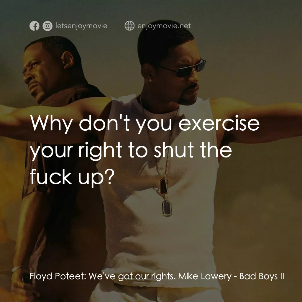 重案夢幻組2電影對白：Floyd Poteet:  We've got our rights. Mike Lowery:  Why don't you exercise your ri