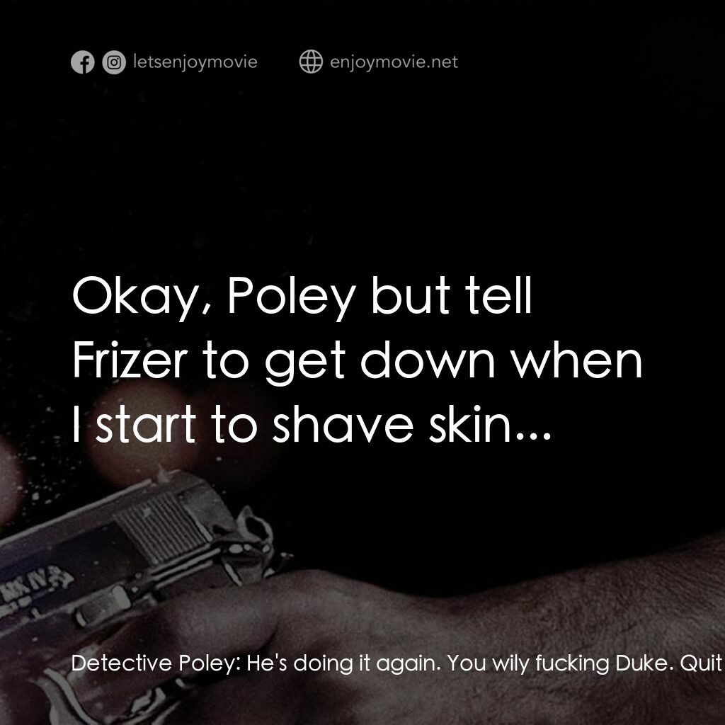 《地心大爆炸》經典台詞：Detective Poley:  He's doing it again. You wil ...