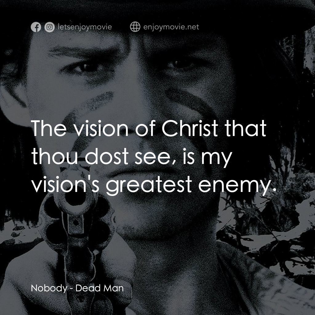 你看見死亡的顏色嗎？電影對白：Nobody: The vision of Christ that thou dost see, is my vision's greatest enemy.