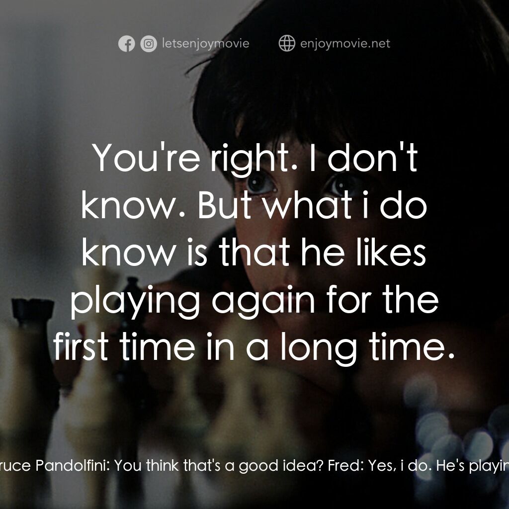 《天生小棋王》經典台詞：Bruce Pandolfini:  I've seen you both at the p ...