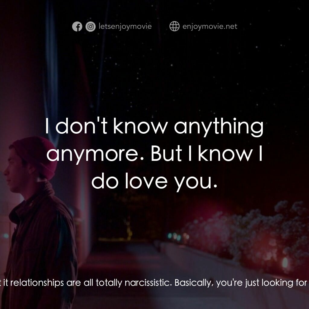 彗星的軌跡電影對白：Dell:  Why does it feel so impossible to let you go? It's an addiction, you know.