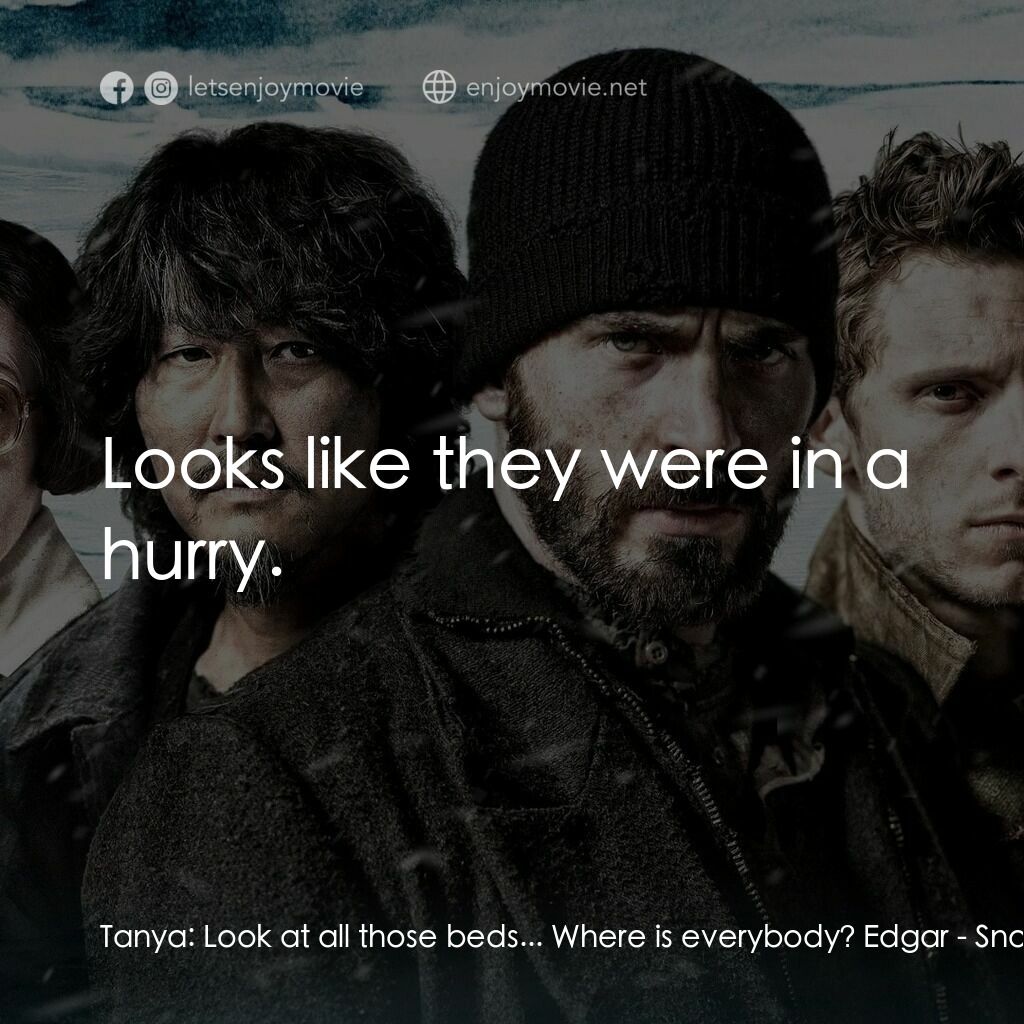 末日列車電影對白：Tanya:  Look at all those beds... Where is everybody? Edgar:  Looks like they wer