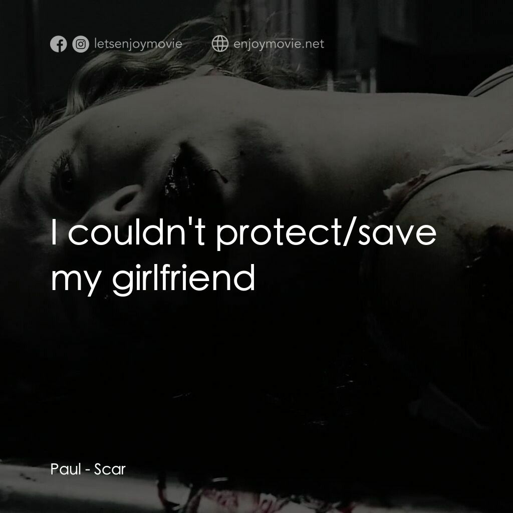 奪魂殺電影對白：Paul:  I couldn't protect/save my girlfriend