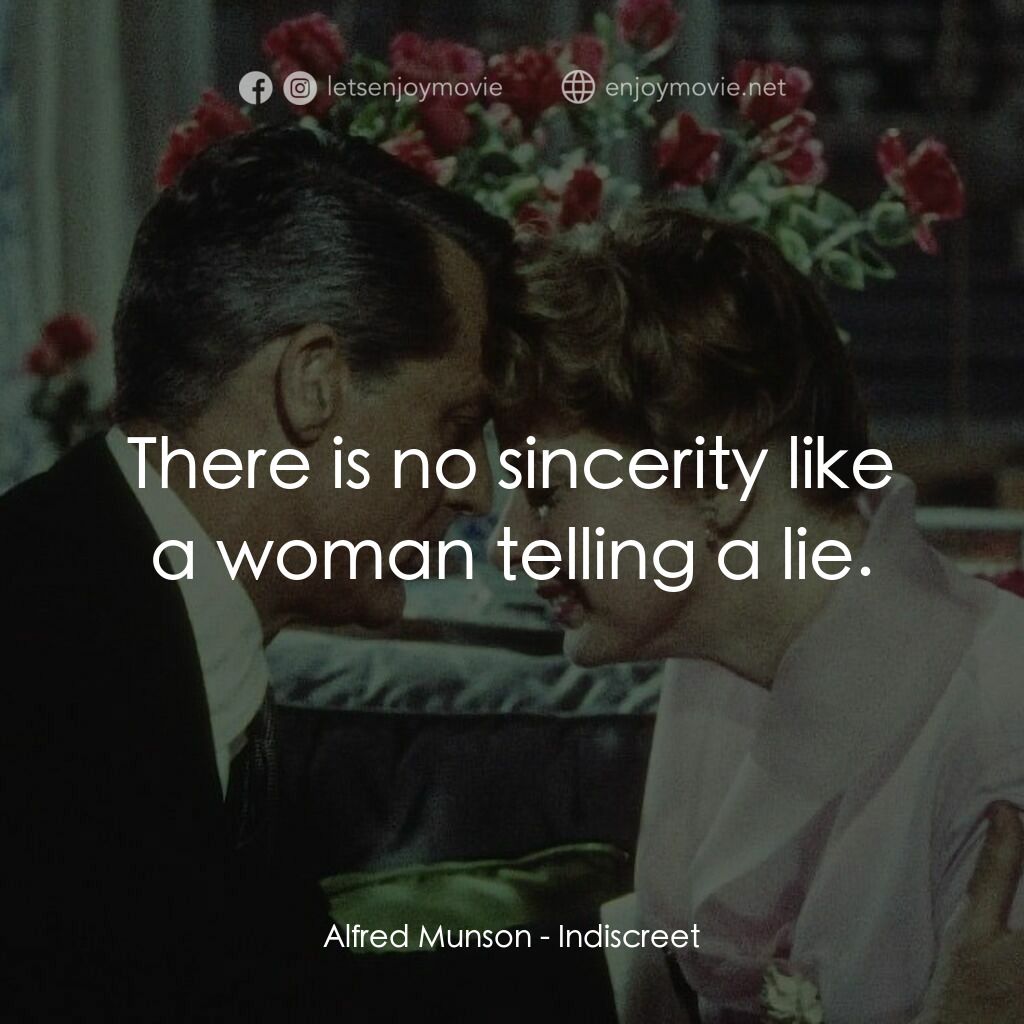 Indiscreet電影對白：Alfred Munson:  There is no sincerity like a woman telling a lie.