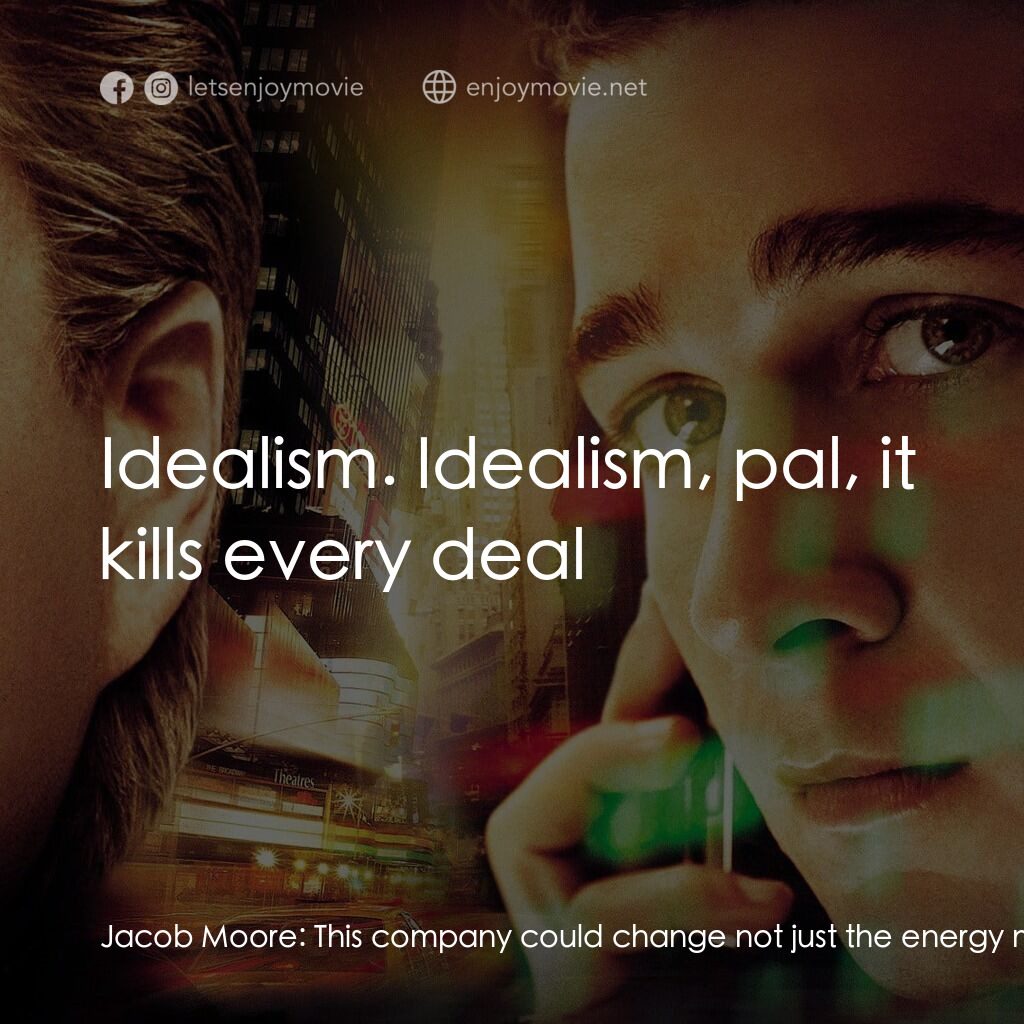 華爾街之金融大鱷電影對白：Jacob Moore:  This company could change not just the energy market, Gordon, but t