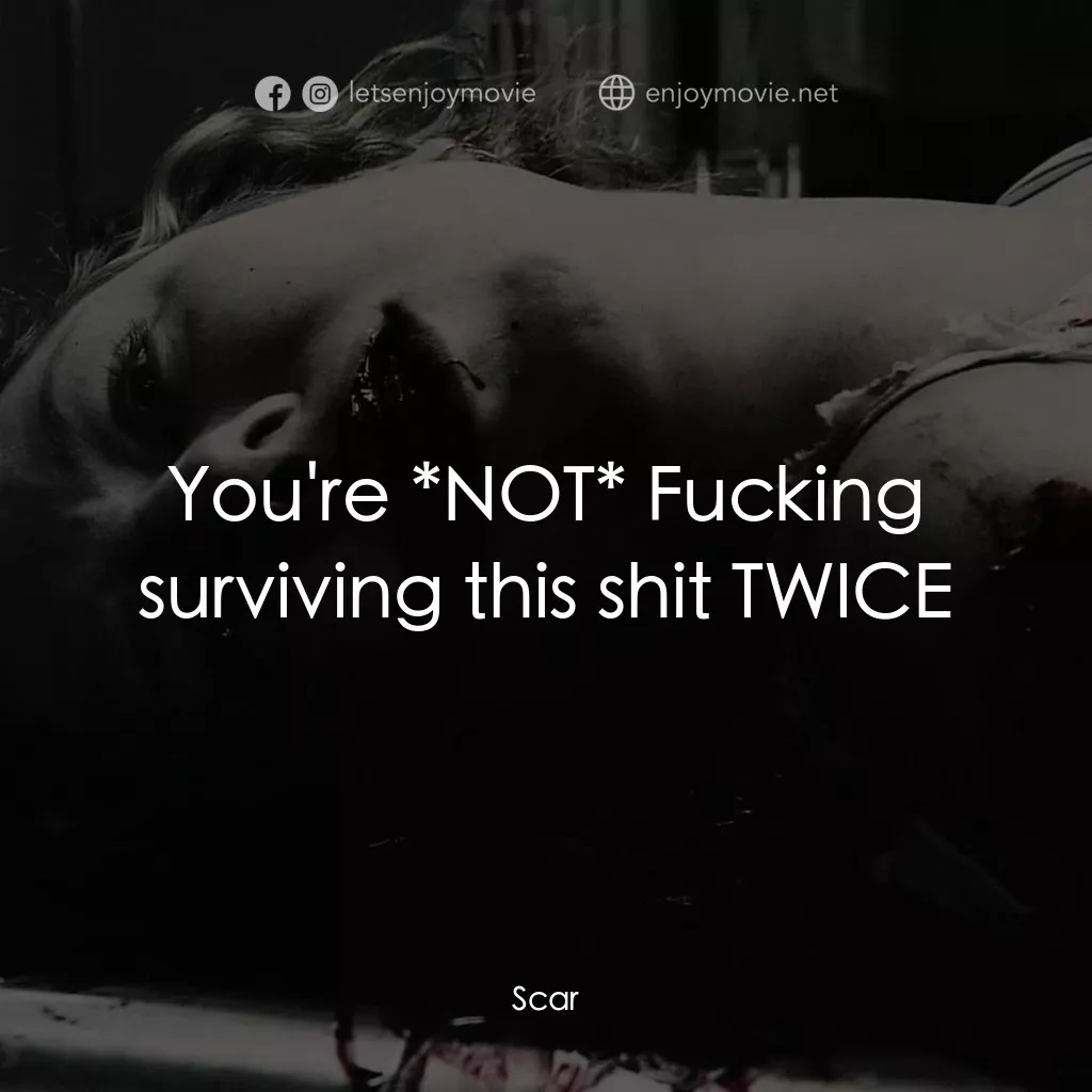 奪魂殺電影對白：You're *NOT* Fucking surviving this shit TWICE