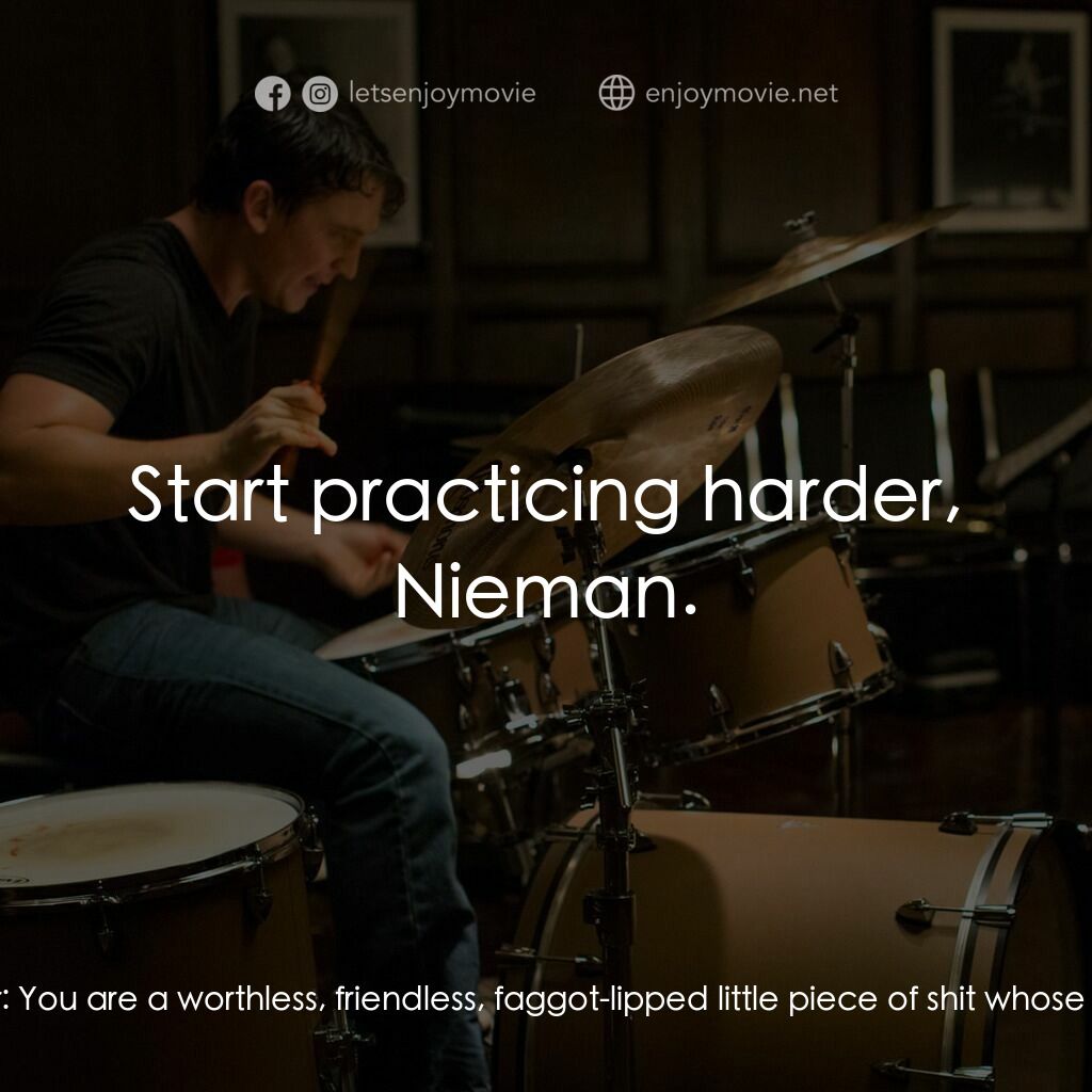 進擊的鼓手電影對白：Terence Fletcher:  You are upset. Terence Fletcher:  Say it. Andrew:  I'm upset. 