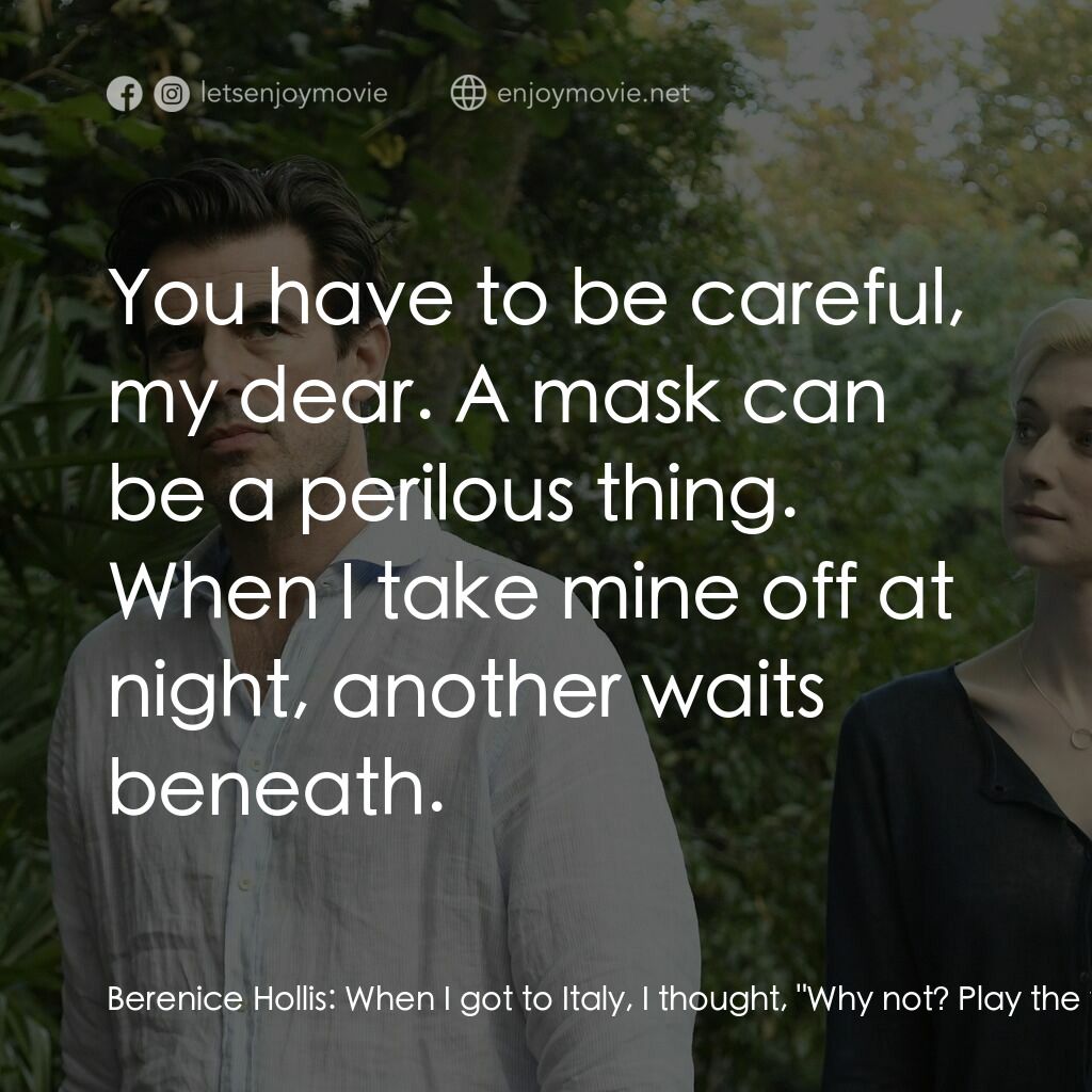 謊畫情人電影對白：Berenice Hollis:  When I got to Italy, I thought, 