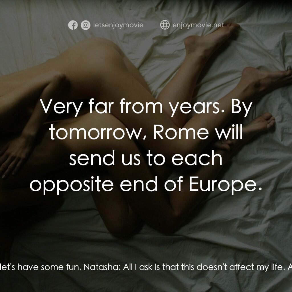 《羅馬夜禁色》經典台詞：Natasha:  Alba? This stays here, okay? In this roo ...