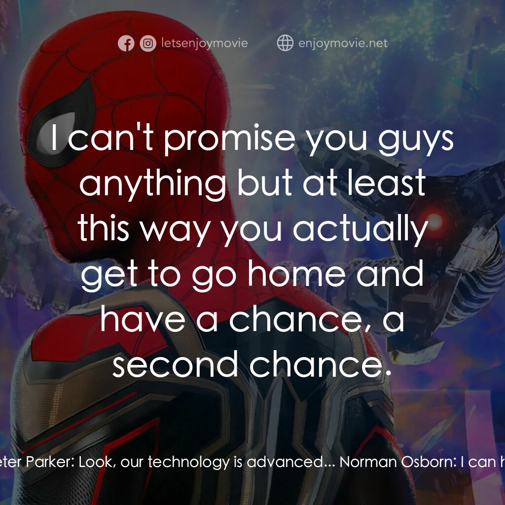 蜘蛛俠：不戰無歸電影對白：Peter Parker:  If I can fix what happened to you then when you go back things wil