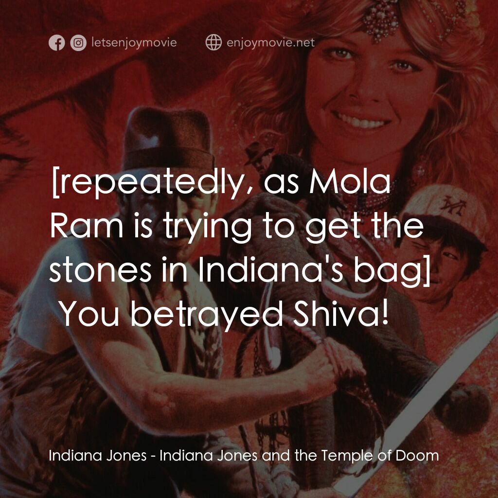奪寶奇兵 魔域奇兵電影對白：Indiana Jones:  You betrayed Shiva!