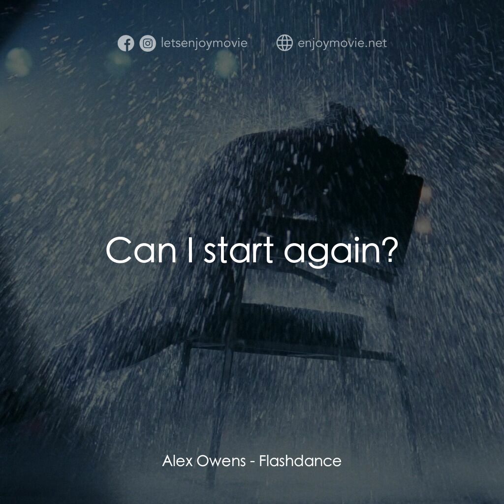 勁舞電影對白：Alex Owens:  Can I start again?