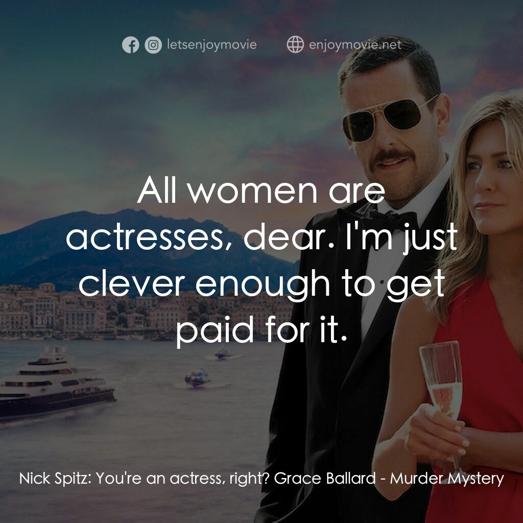 《猜猜猜誰是兇手》經典台詞：Nick Spitz:  You're an actress, right? Grace B ...