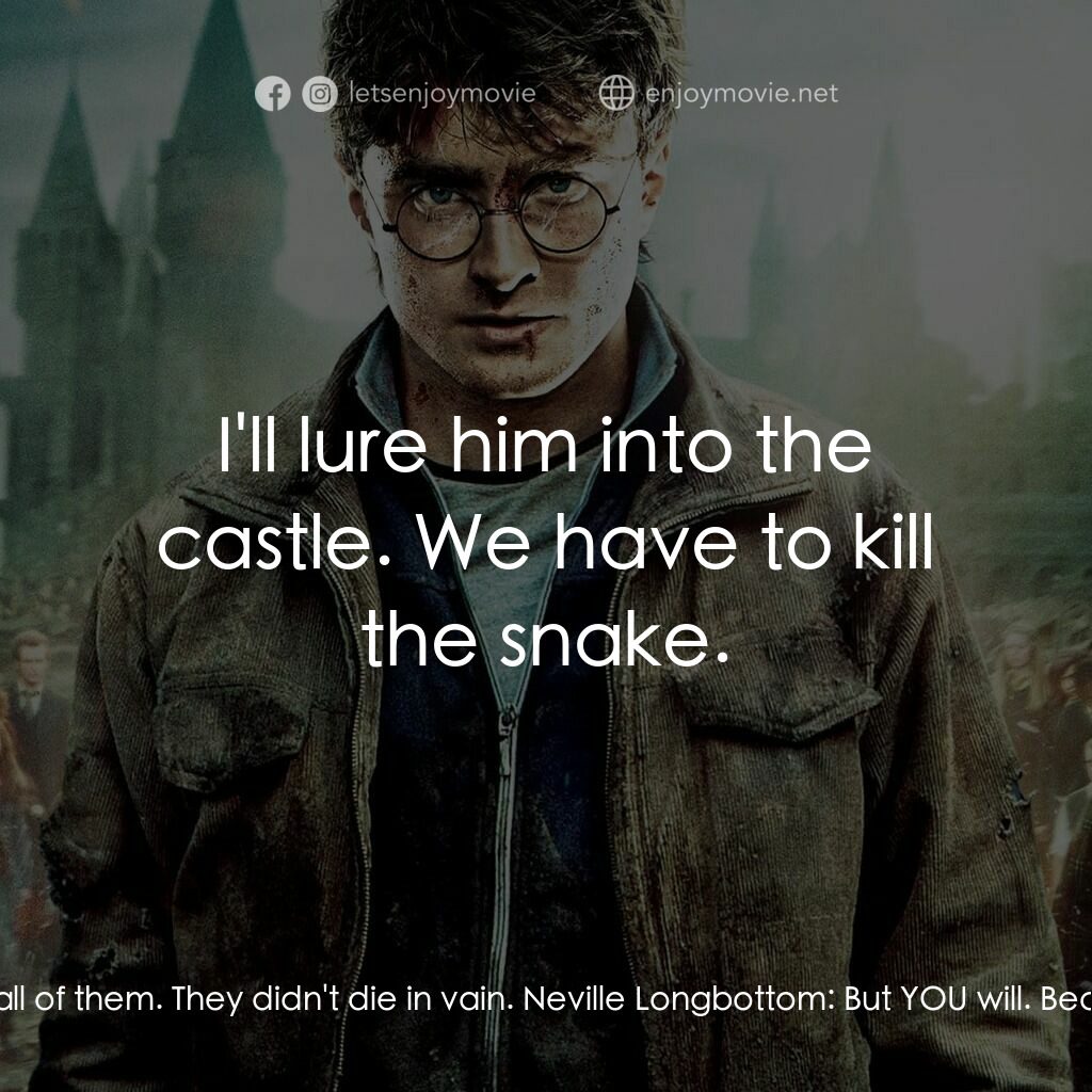哈利波特：死神的聖物Ⅱ電影對白：Neville Longbottom:  It doesn't matter that Harry's gone. Seamus Finnigan:  Stand