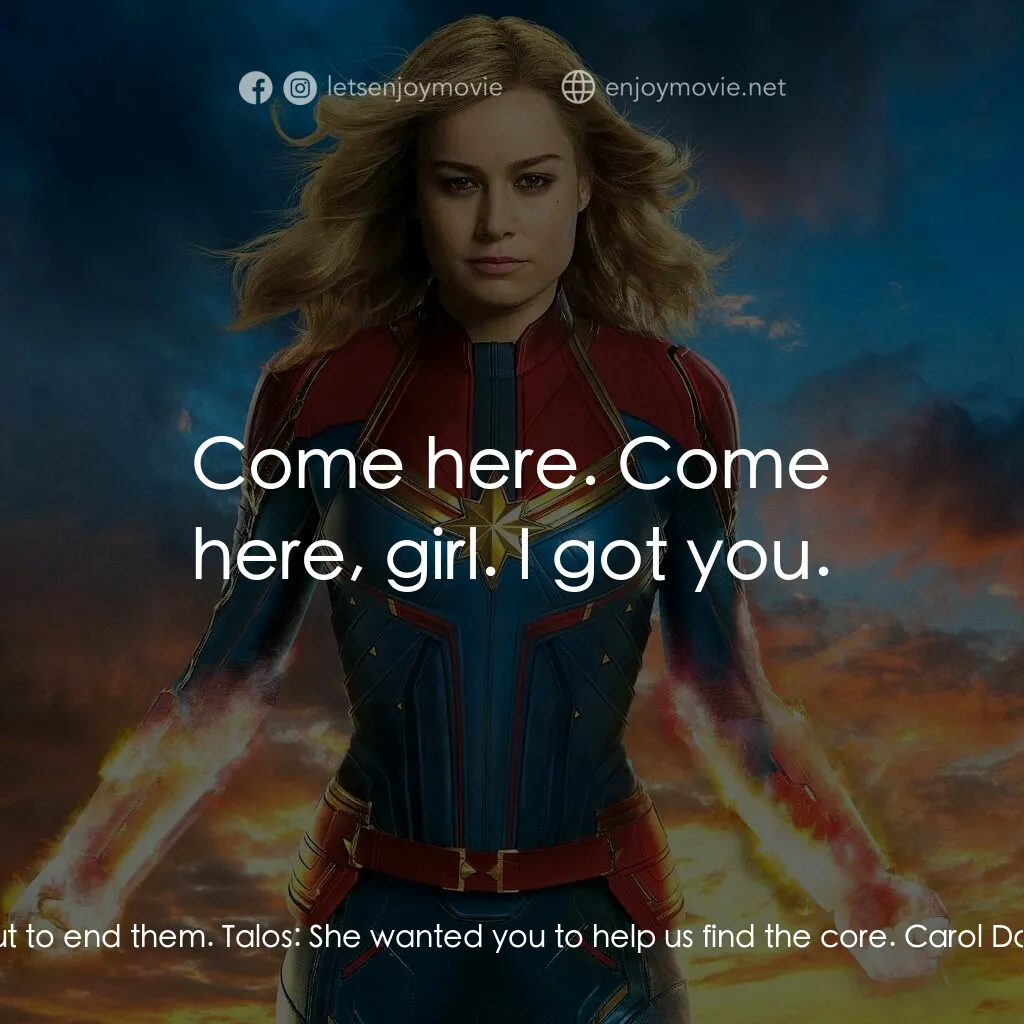 MARVEL 隊長電影對白：Carol Danvers:  He lied to me. Everything that I knew was a lie. Talos:  Now, you