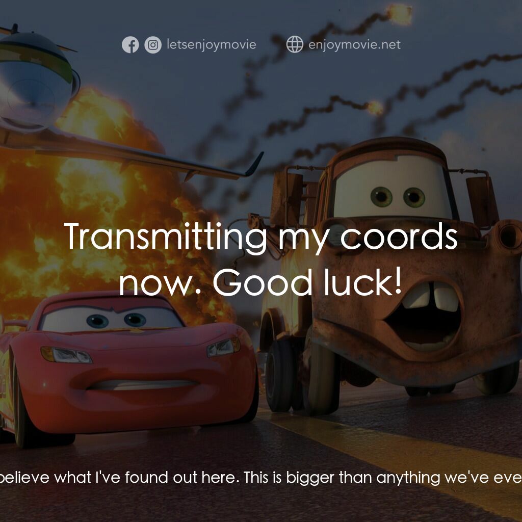 反斗車王2電影對白：Leland Turbo:  This is agent Leeland Turbo. I have a flash transmission for agent