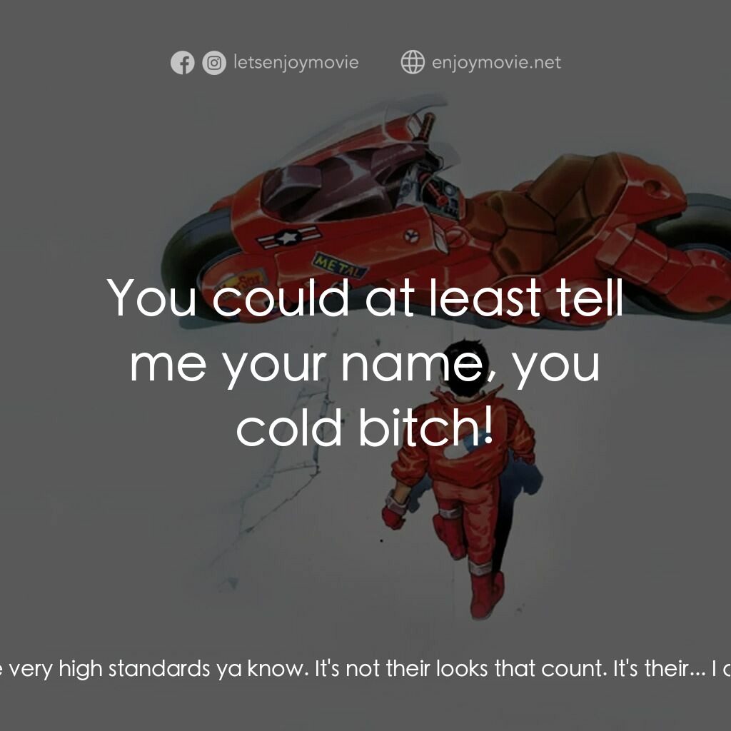 亞基拉電影對白：Kei (2001 Pioneer dub):  Huh? What was that? Kaneda (2001 Pioneer dub):  What I m