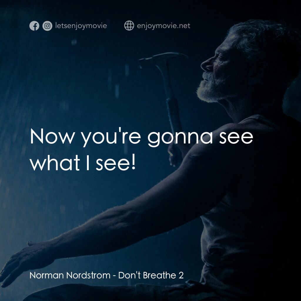 《禁室殺戮2》經典台詞：Norman Nordstrom:  Now you're gonna see what I ...