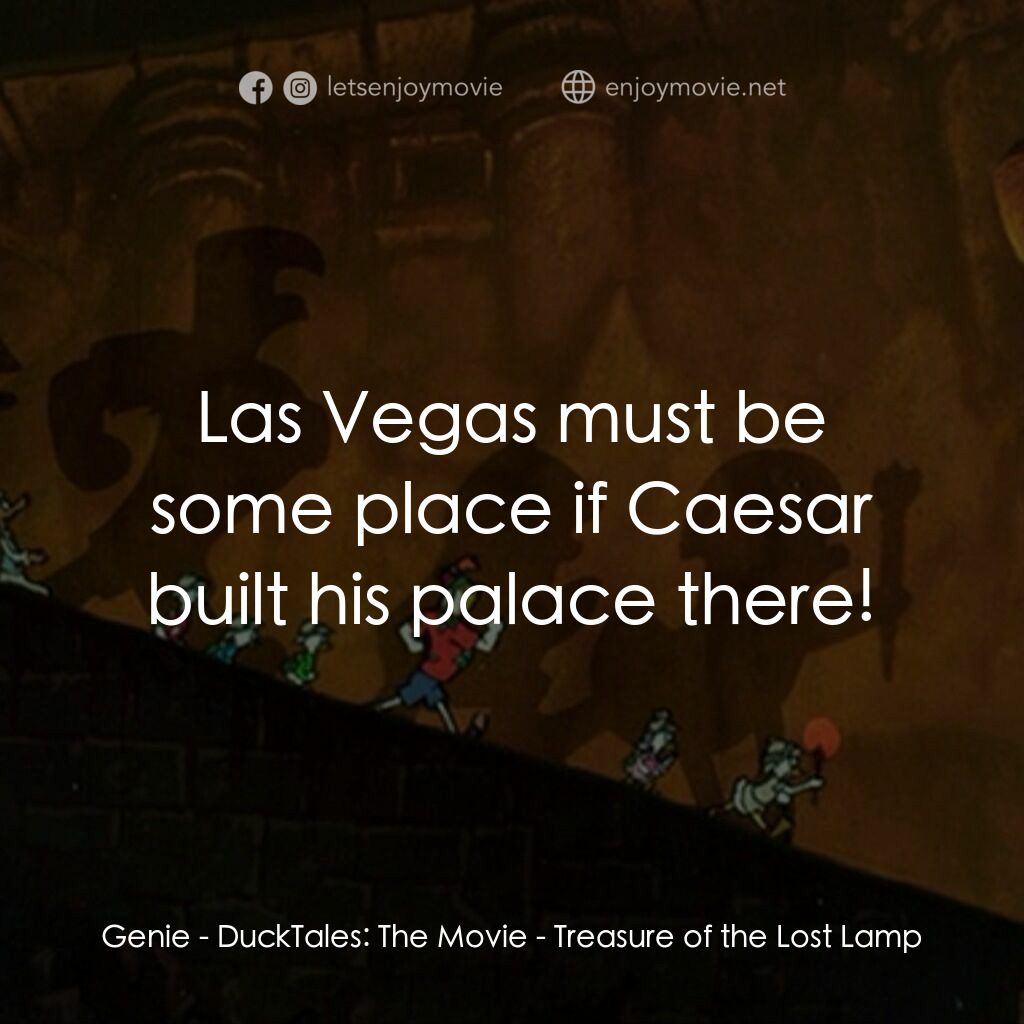 唐老鴨俱樂部之失落的神燈電影對白：Genie:  Las Vegas must be some place if Caesar built his palace there!