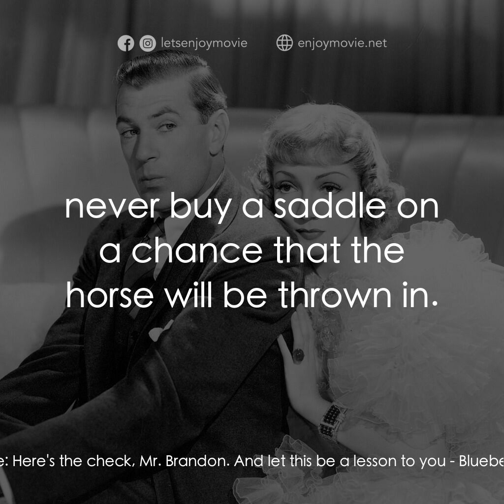 第八夫人電影對白：Nicole de Loiselle:  Here's the check, Mr. Brandon. And let this be a lesson to y