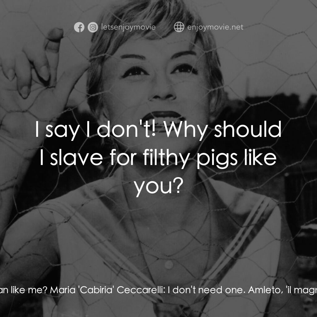 花街春夢電影對白：Amleto, 'il magnaccia':  Cabiria, why not find yourself a serious man like me? Ma