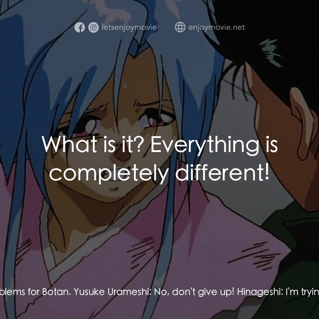 幽☆遊☆白書 『冥界死闘篇・炎の絆』電影對白：Hinageshi:  I'll never be able to replay Botan the kindness I owe her. Yusuke Ura