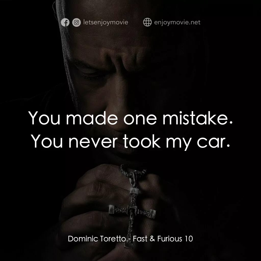 《狂野時速10》經典台詞：Dominic Toretto:  You made one mistake. You never  ...