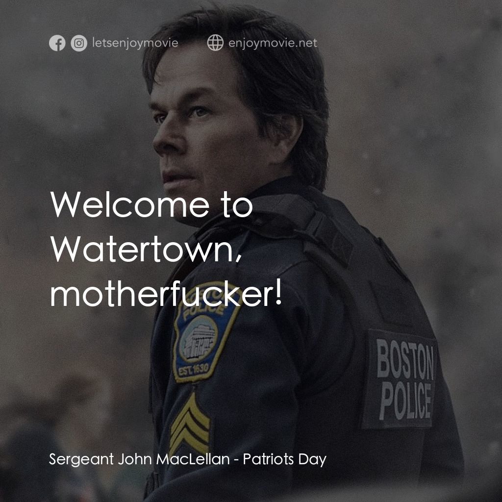 《愛國者行動》經典台詞：Sergeant John MacLellan: Welcome to Watertown, mot ...
