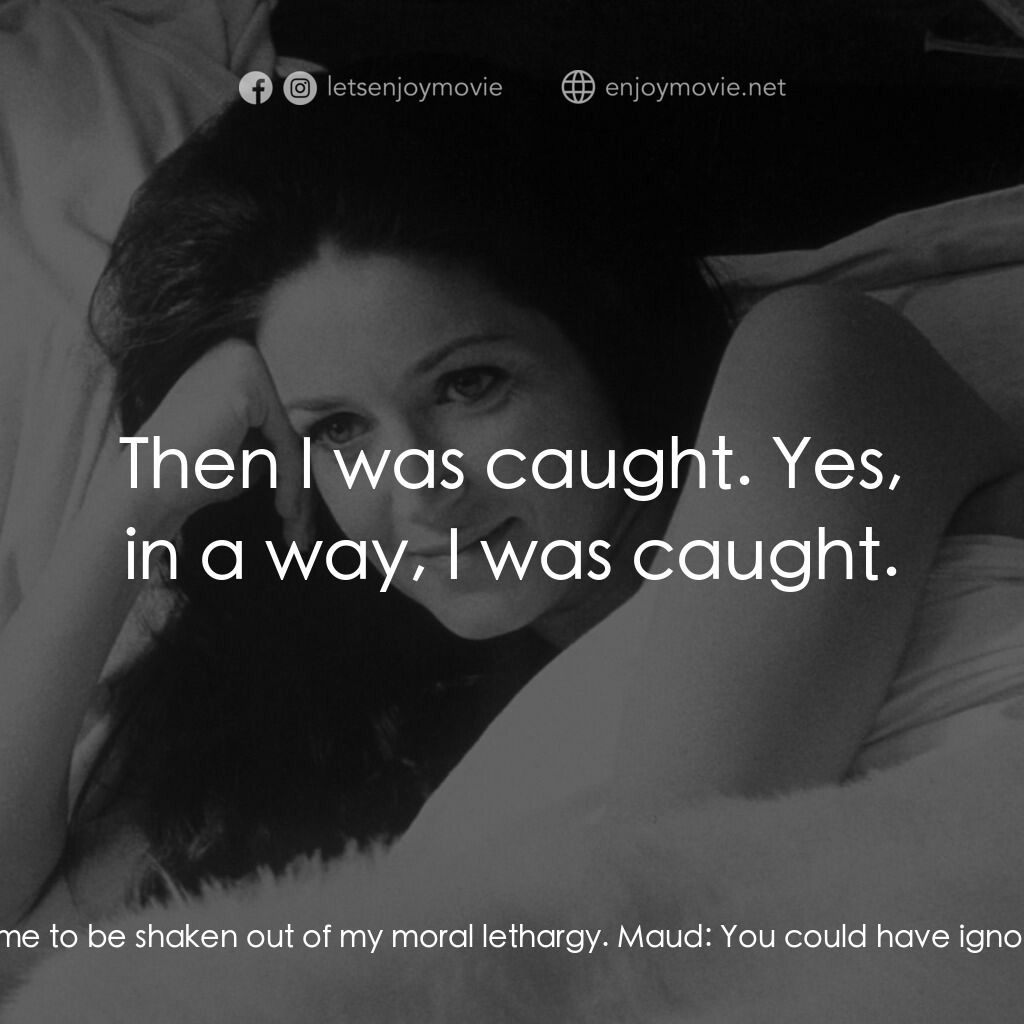 我在溫柔鄉電影對白：Jean-Louis:  Women have taught me a lot, morally speaking. That sounds... Maud:  