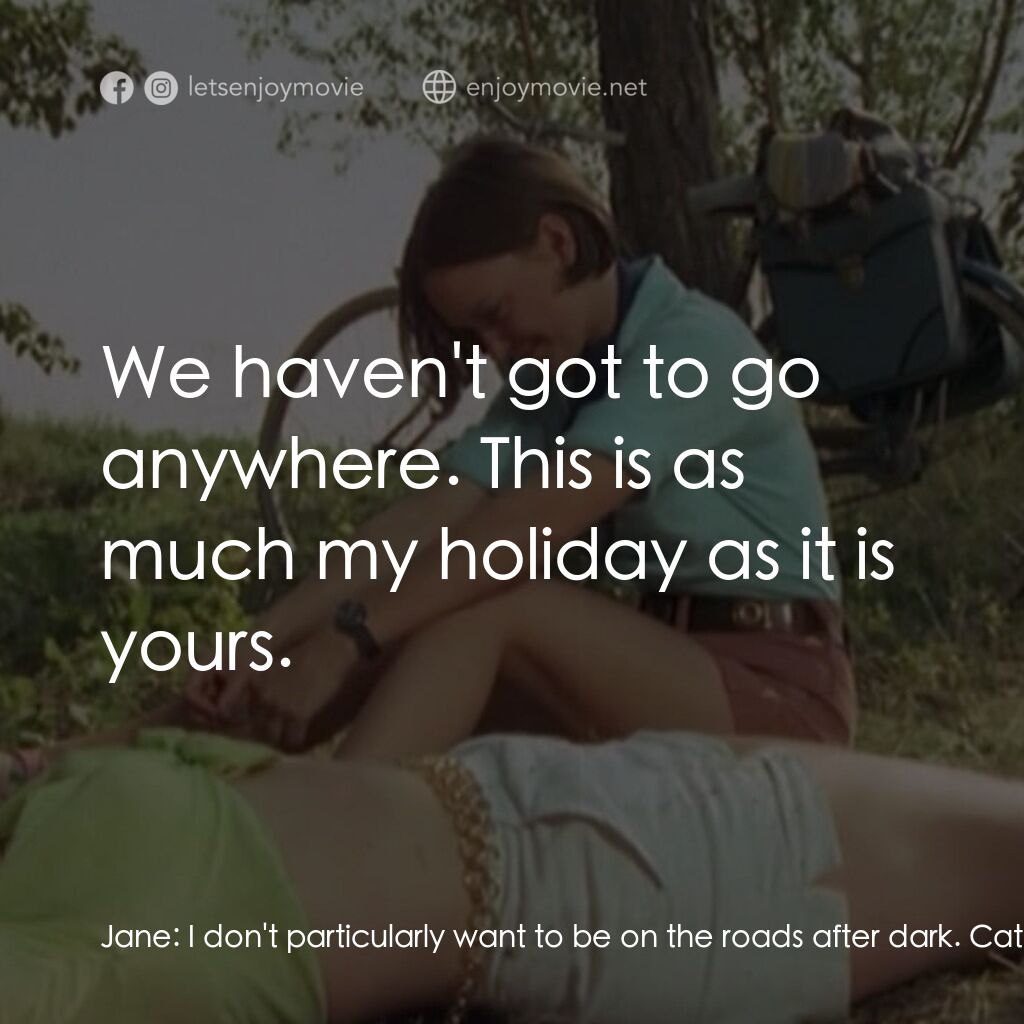 黑暗將至電影對白：Jane:  I don't particularly want to be on the roads after dark. Cathy, we've got 