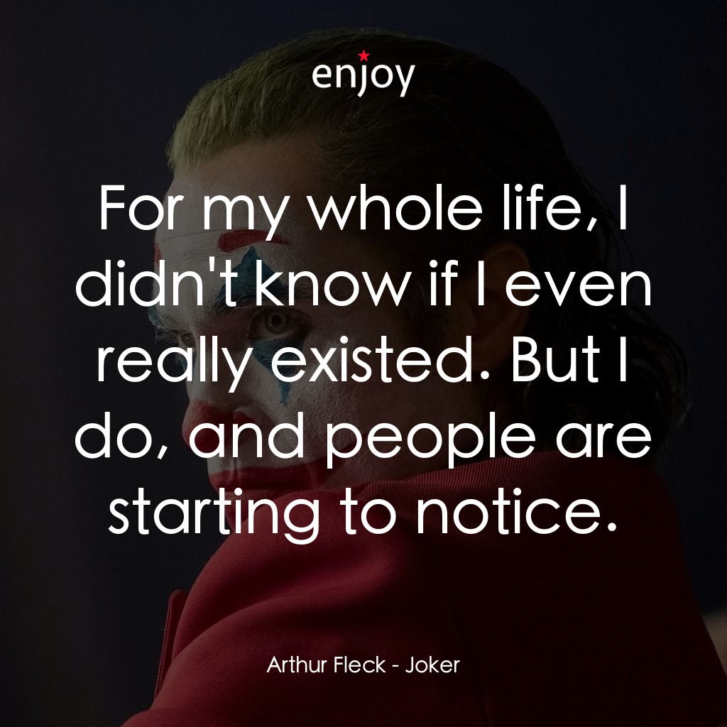 JOKER小丑電影對白：Arthur Fleck: For my whole life, I didn't know if I even really existed. But I do