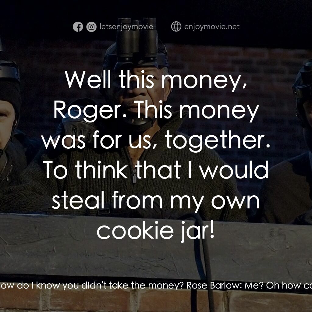 《初來乍盜》經典台詞：Roger Barlow:  Hey, why am I the one to blame? Mon ...