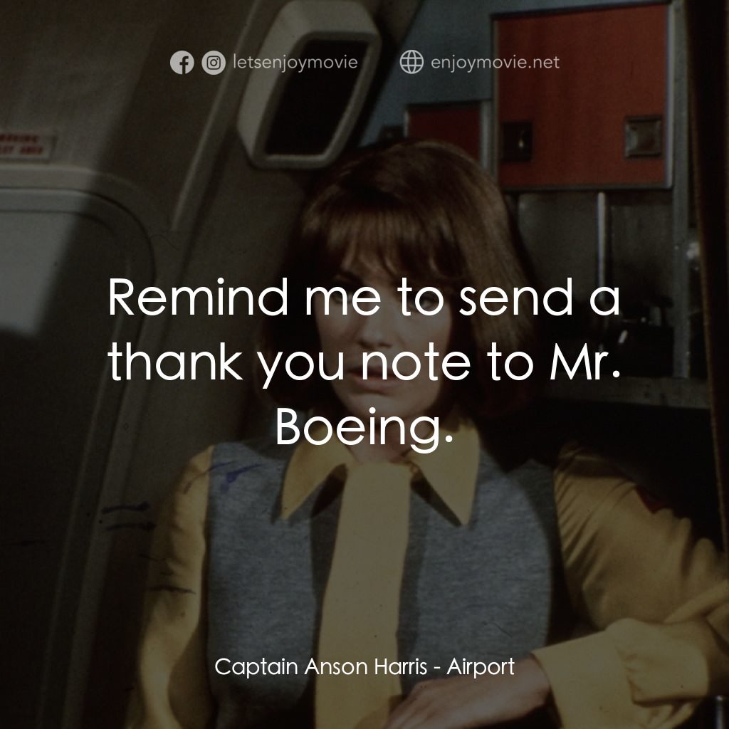 國際機場電影對白：Captain Anson Harris: Remind me to send a thank you note to Mr. Boeing.