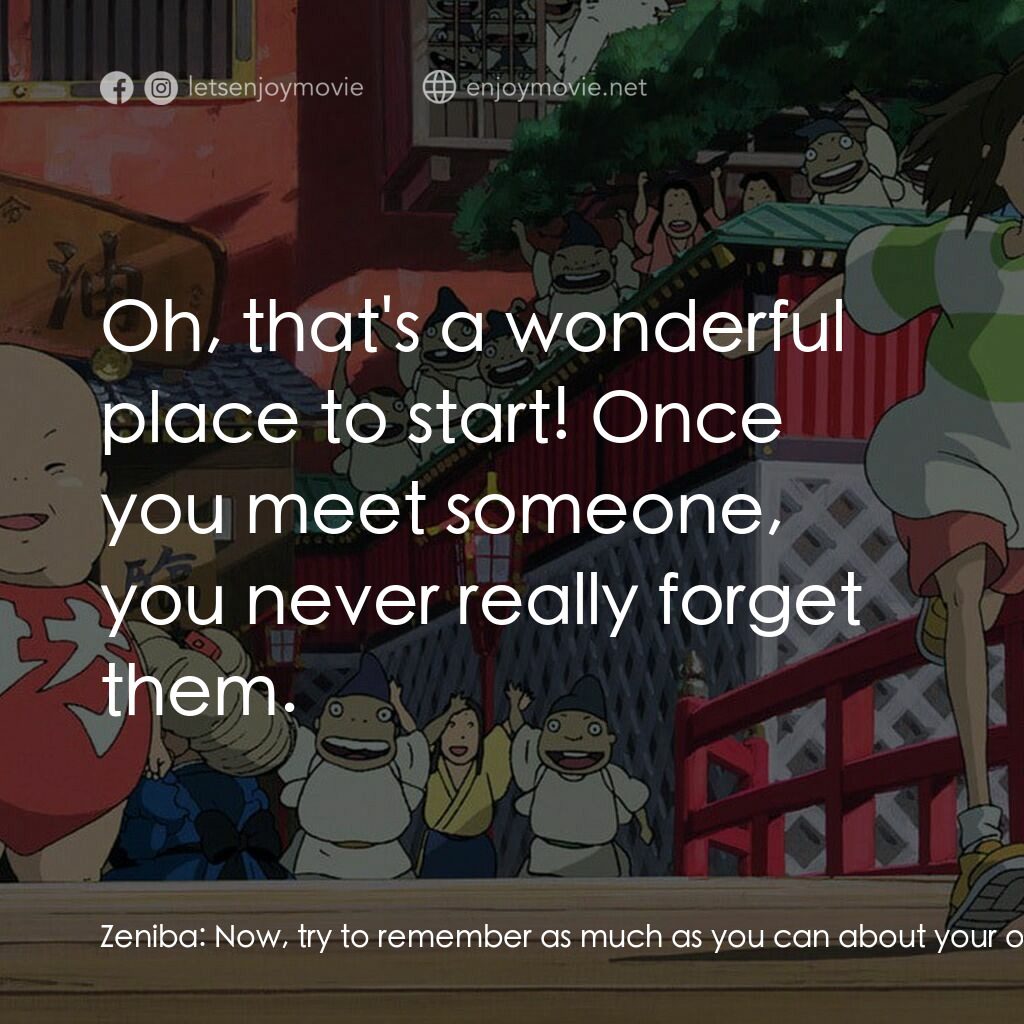千與千尋電影對白：Zeniba:  Now, try to remember as much as you can about your old life. Chihiro:  F
