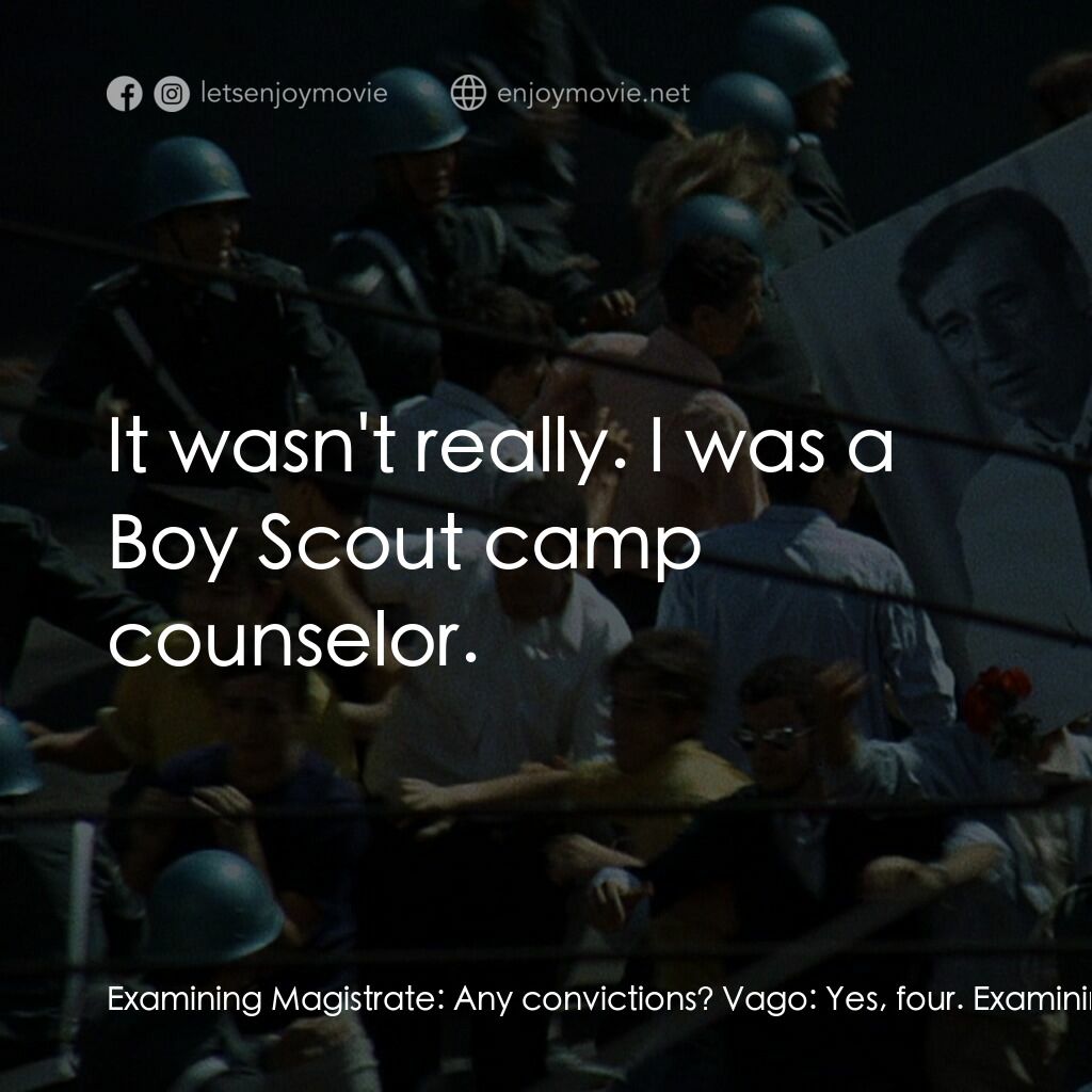 大風暴電影對白：Examining Magistrate:  Any convictions? Vago:  Yes, four. Examining Magistrate:  