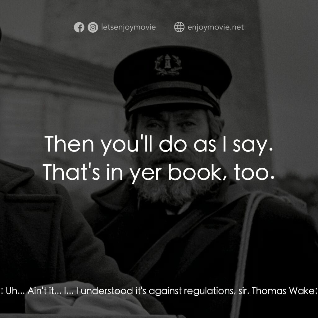 燈塔電影對白：Thomas Wake:  It's bad luck to leave a toast unfinished, lad. Thomas Howard:  Oh,