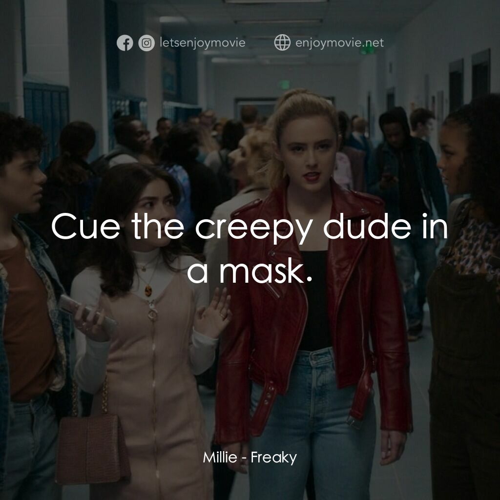 屠．姐上錯身電影對白：Millie:  Cue the creepy dude in a mask.